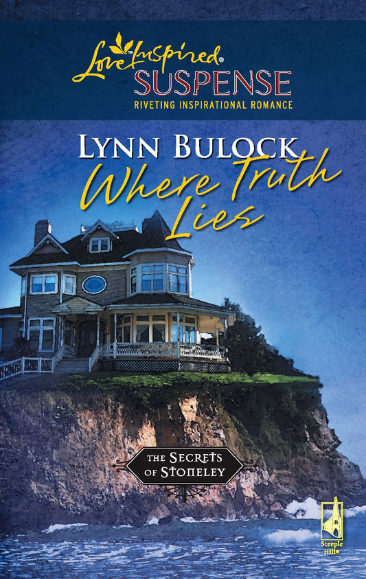 Where Truth Lies (The Secrets of Stoneley, Book 6) (Steeple Hill Love Inspired Suspense #56)