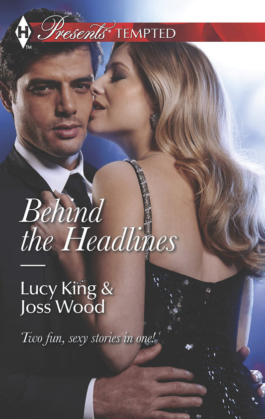 Behind the Headlines: An Anthology (Harlequin Presents Tempted Collection) - 8727