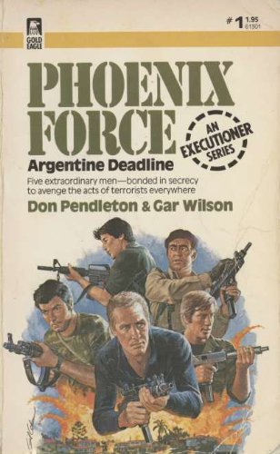 Argentine Deadline Phoenix Force #1 An Executioner Series