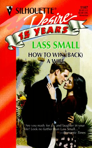 How To Win (Back) A Wife (Harlequin Silhouette Desire)