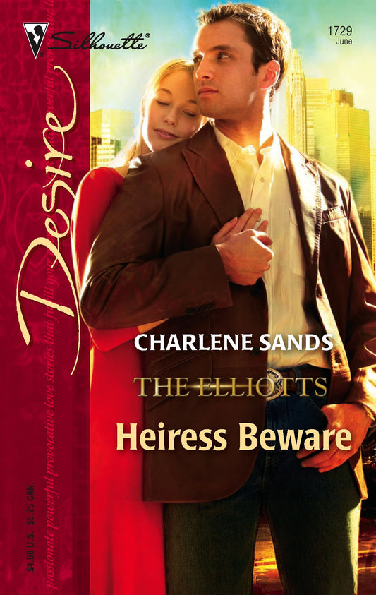 Heiress Beware: The Elliotts (Silhouette Desire No. 1729)