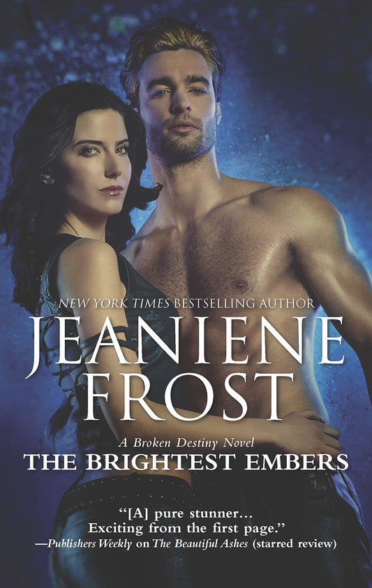 The Brightest Embers: A Paranormal Romance Novel (A Broken Destiny Novel, 3)
