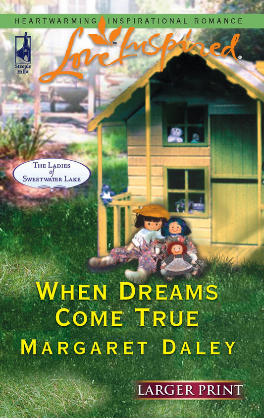 When Dreams Come True (The Ladies of Sweetwater Lake, Book 4) (Larger Print Love Inspired #339)