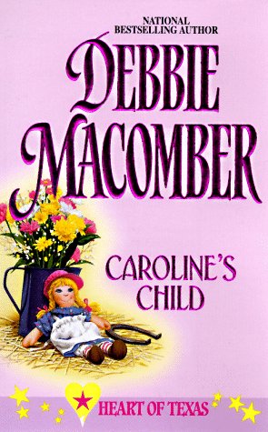 Caroline's Child (Heart Of Texas, No. 3)