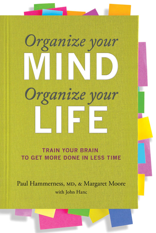 Organize Your Mind, Organize Your Life: Train Your Brain to Get More Done in Less Time - 8026