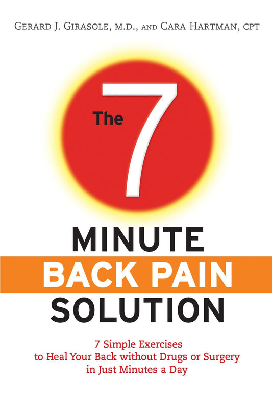 The 7-Minute Back Pain Solution: 7 Simple Exercises to Heal Your Back Without Drugs or Surgery in Just Minutes a Day - 6584