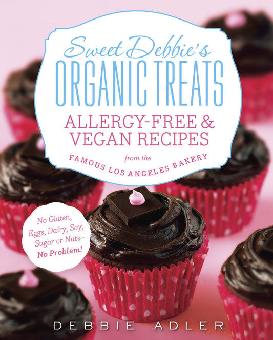 Sweet Debbie's Organic Treats: Allergy-Free and Vegan Recipes from the Famous Los Angeles Bakery - 614