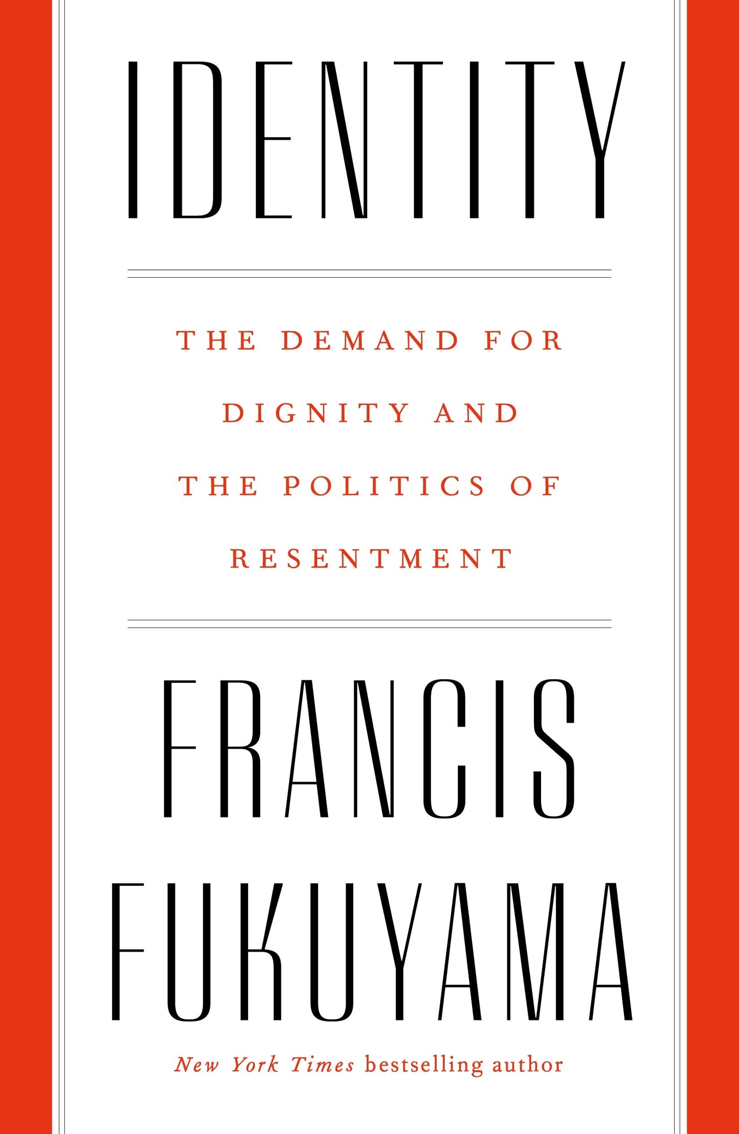 Identity: The Demand for Dignity and the Politics of Resentment - 4855