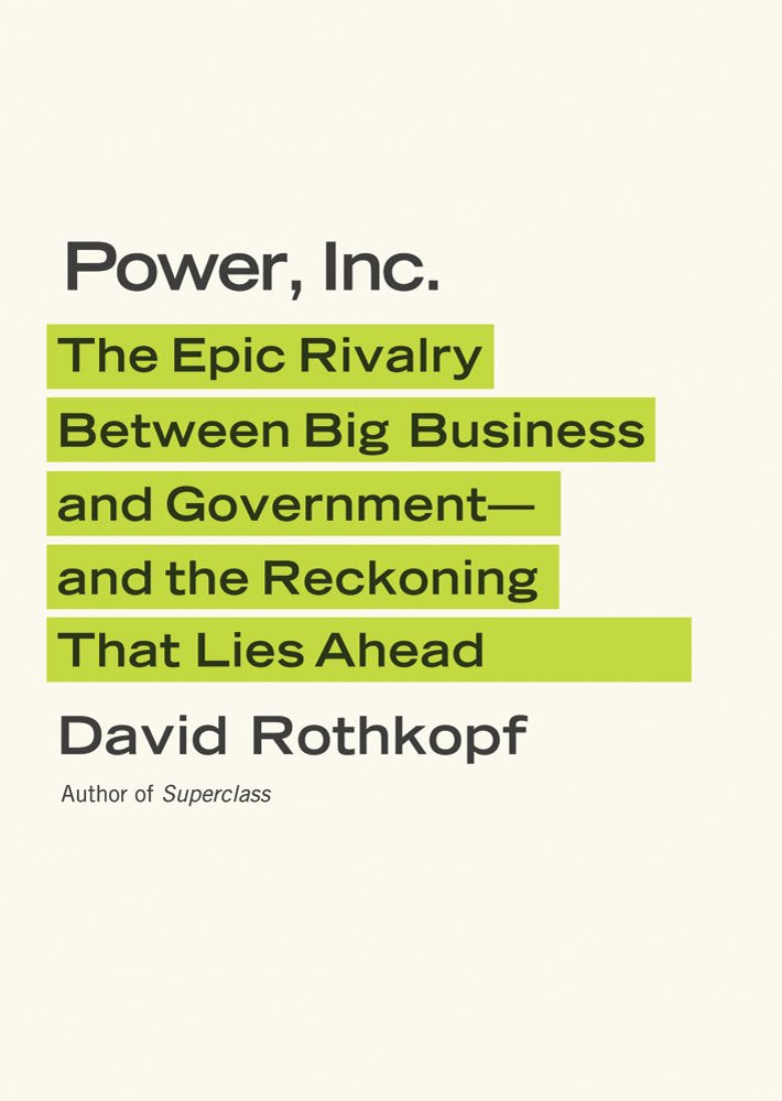 Power, Inc.: The Epic Rivalry Between Big Business and Government- and the Reckoning That Lies Ahead