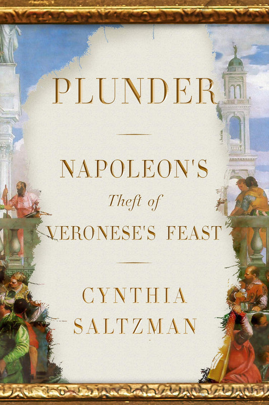 Plunder: Napoleon's Theft of Veronese's Feast - 3481