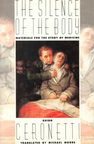The Silence of the Body: Materials for the Study of Medicine