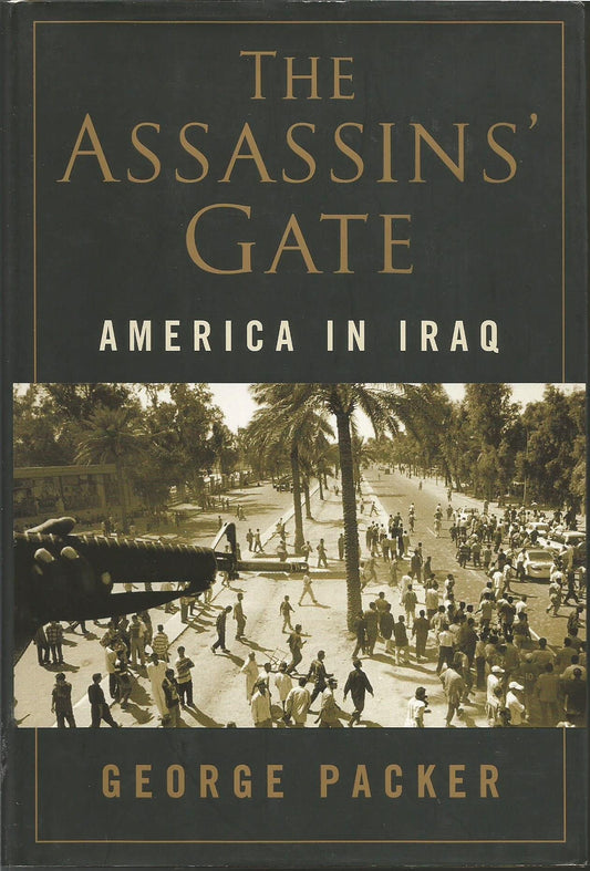 The Assassins' Gate: America in Iraq