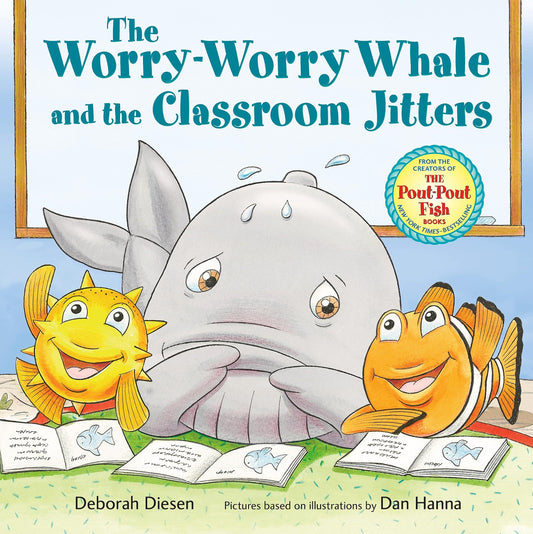 The Worry-Worry Whale and the Classroom Jitters (A Worry-Worry Whale Adventure)