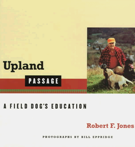 Upland Passage: A Field Dog's Education - 3932