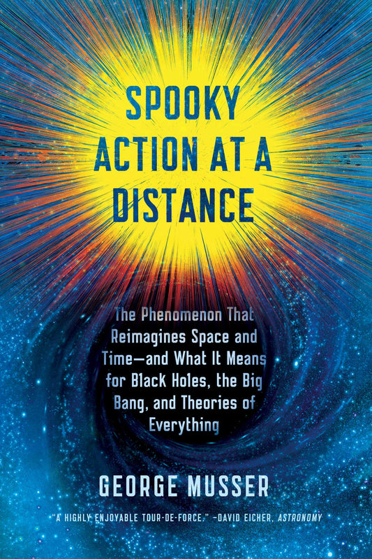 Spooky Action at a Distance: The Phenomenon That Reimagines Space and Time--and What It Means for Black Holes, the Big Bang, and Theories of Everything - 902