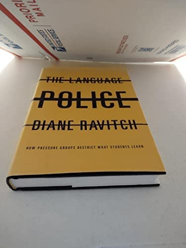 The Language Police: How Pressure Groups Restrict What Students Learn