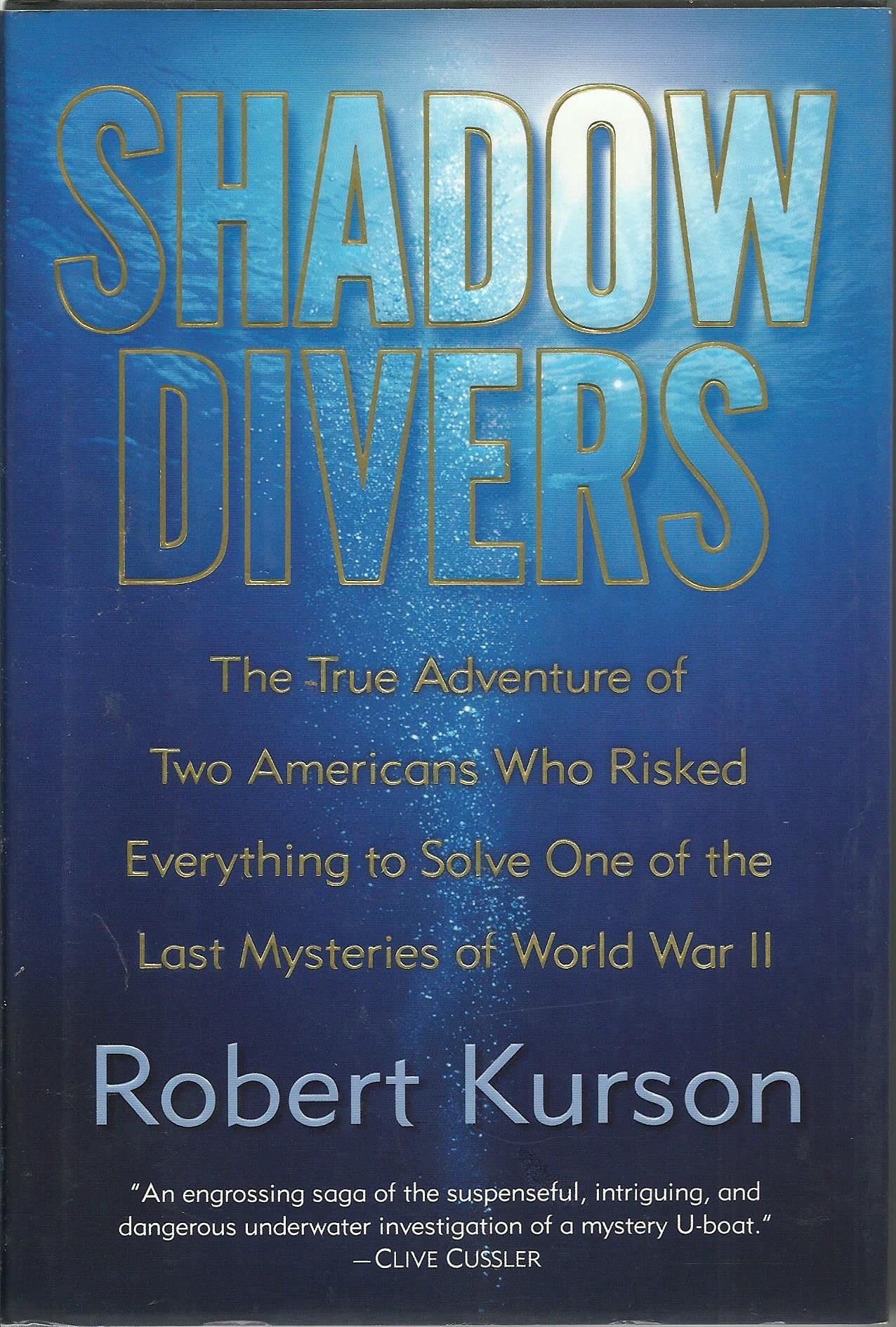 Shadow Divers: The True Adventure of Two Americans Who Risked Everything to Solve One of the Last Mysteries of World War II - 4230