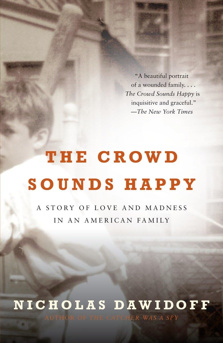 The Crowd Sounds Happy: A Story of Love and Madness in an American Family (Vintage)