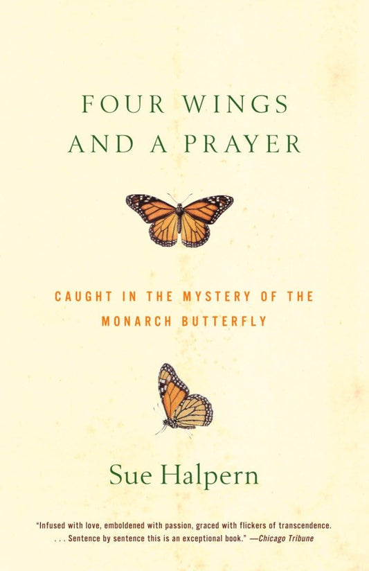 Four Wings and a Prayer: Caught in the Mystery of the Monarch Butterfly - 1622
