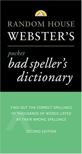 Random House Webster's Pocket Bad Speller's Dictionary: Second Edition (Pocket Reference Guides) - 8190