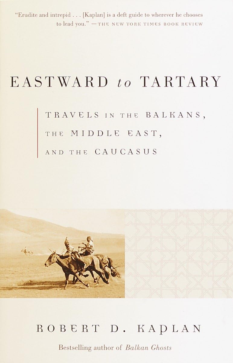 Eastward to Tartary: Travels in the Balkans, the Middle East, and the Caucasus (Vintage Departures)