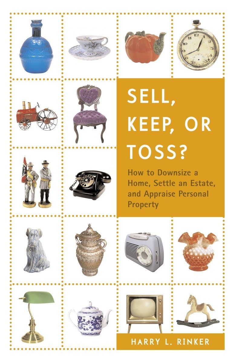 Sell, Keep, or Toss?: How to Downsize a Home, Settle an Estate, and Appraise Personal Property - 2611