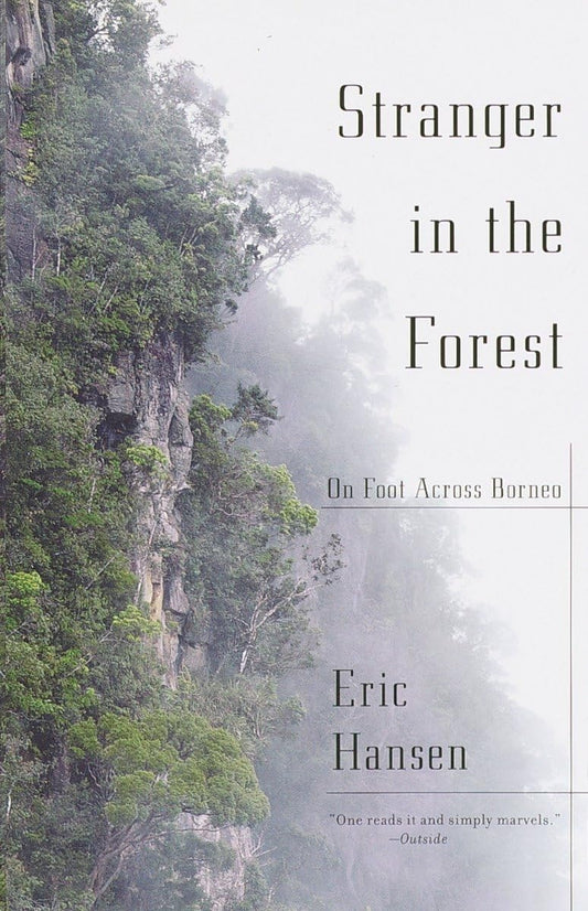 Stranger in the Forest: On Foot Across Borneo (Vintage Departures)