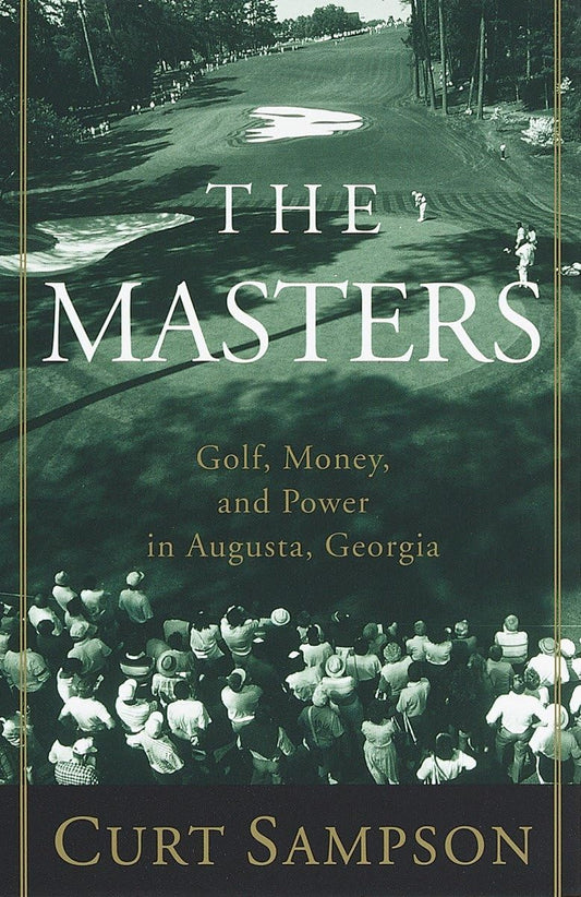 The Masters: Golf, Money, and Power in Augusta, Georgia - 8983