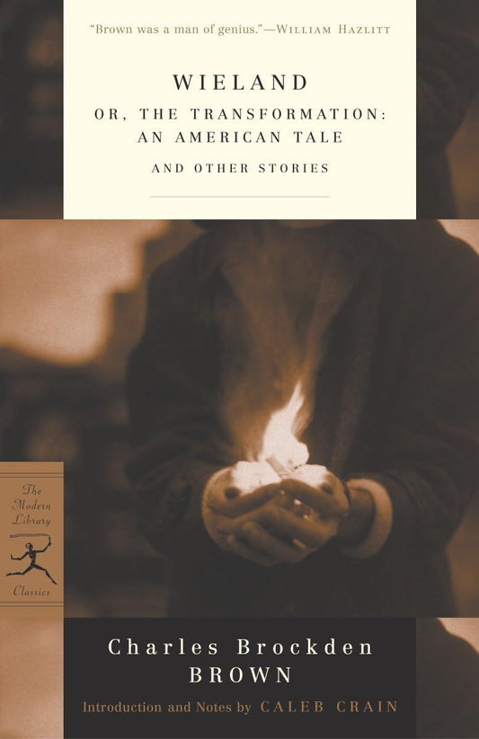 Wieland: or, The Transformation: An American Tale and Other Stories (Modern Library Classics) - 953