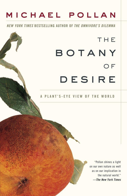 The Botany of Desire: A Plant's-Eye View of the World - 9511