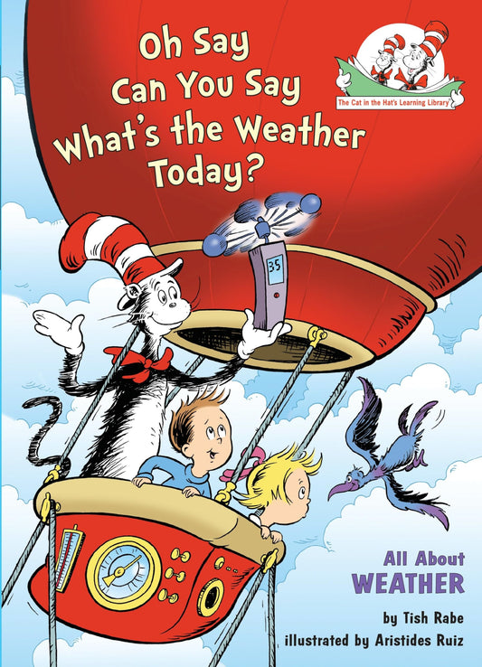 Oh Say Can You Say What's the Weather Today? All About Weather (The Cat in the Hat's Learning Library) - 5686