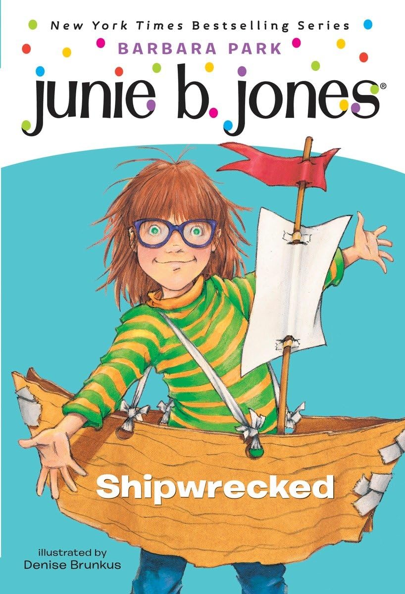 JUNIE B., FIRST GRADER: SHIPWREC - 5798