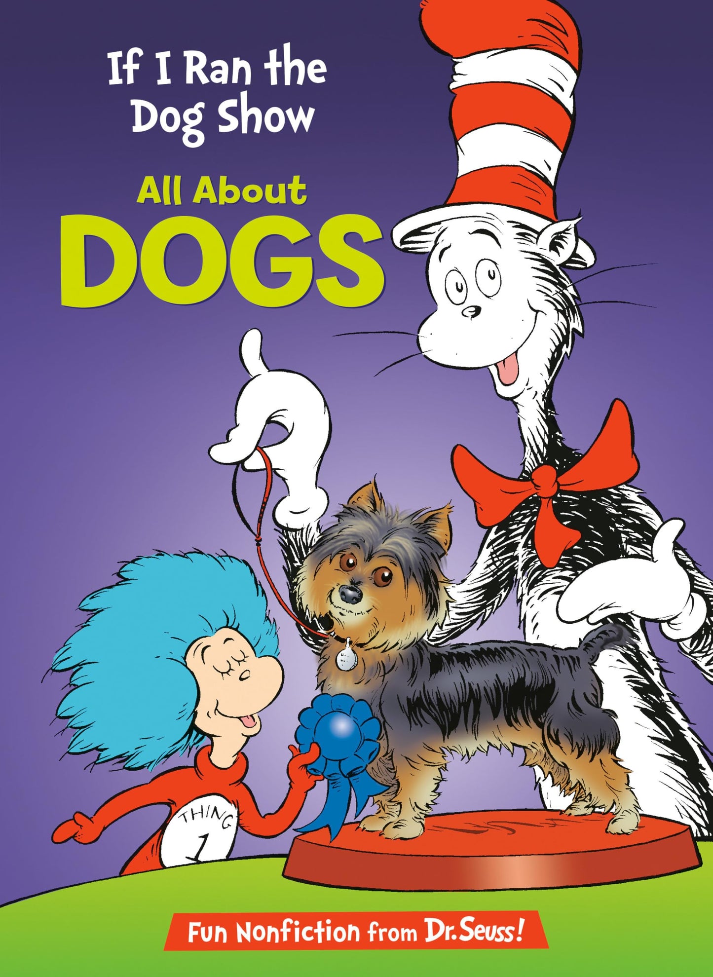 If I Ran the Dog Show: All About Dogs (The Cat in the Hat's Learning Library) - 288