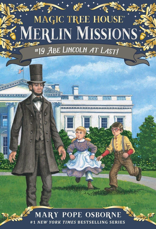 Abe Lincoln at Last! (Magic Tree House Merlin Mission)