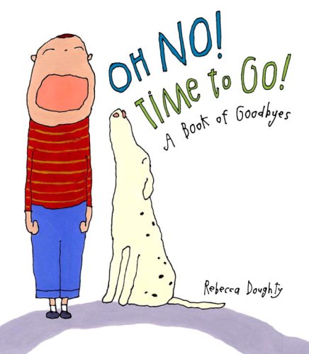 Oh No! Time to Go!: A Book of Goodbyes - 9042