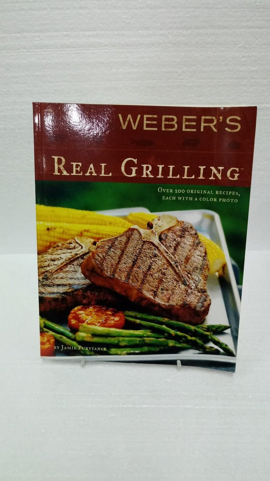 Weber's Real Grilling: Over 200 Original Recipes - 3037