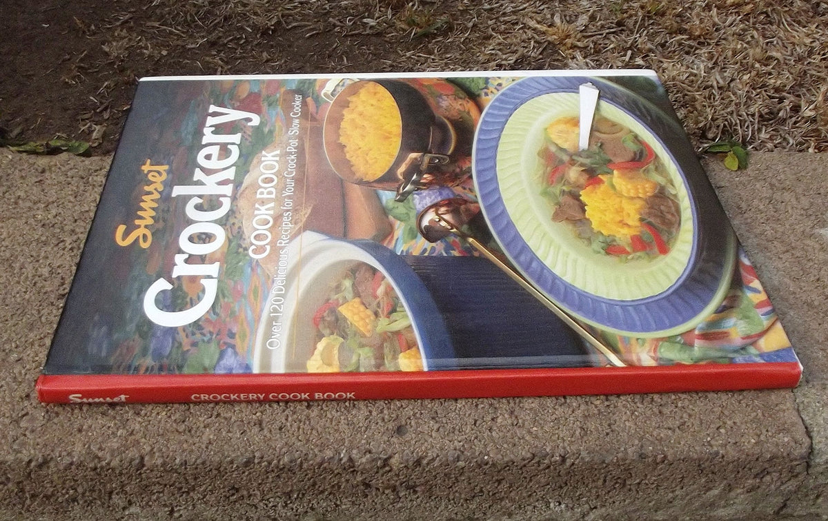 Crockery Cookbook/over 120 Delicious Recipes for Your Crock-Pot Slow Cooker