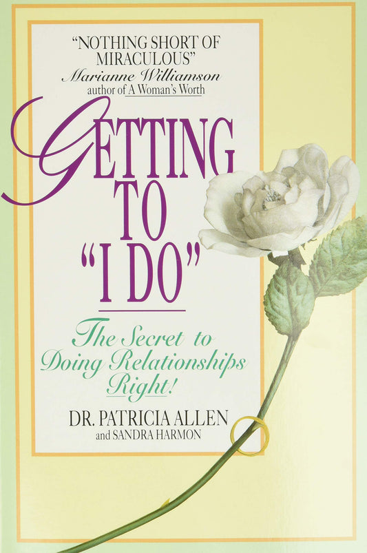 Getting to 'I Do': The Secret to Doing Relationships Right! - 4732