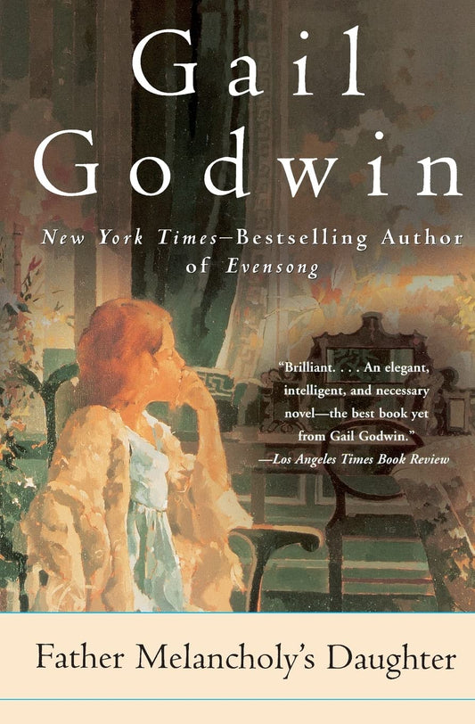 Father Melancholy's Daughter: A Bittersweet Contemporary Classic of Faith, Devotion, and Enduring Love
