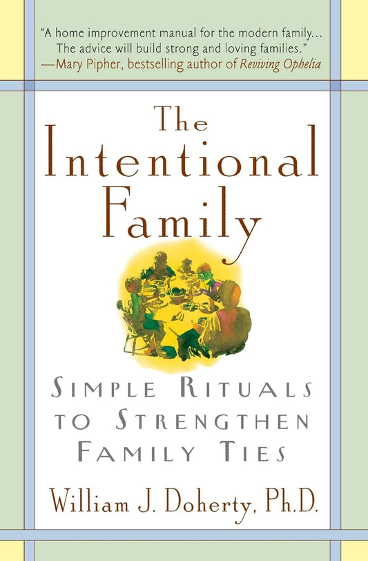 The Intentional Family: Simple Rituals to Strengthen Family Ties - 4388