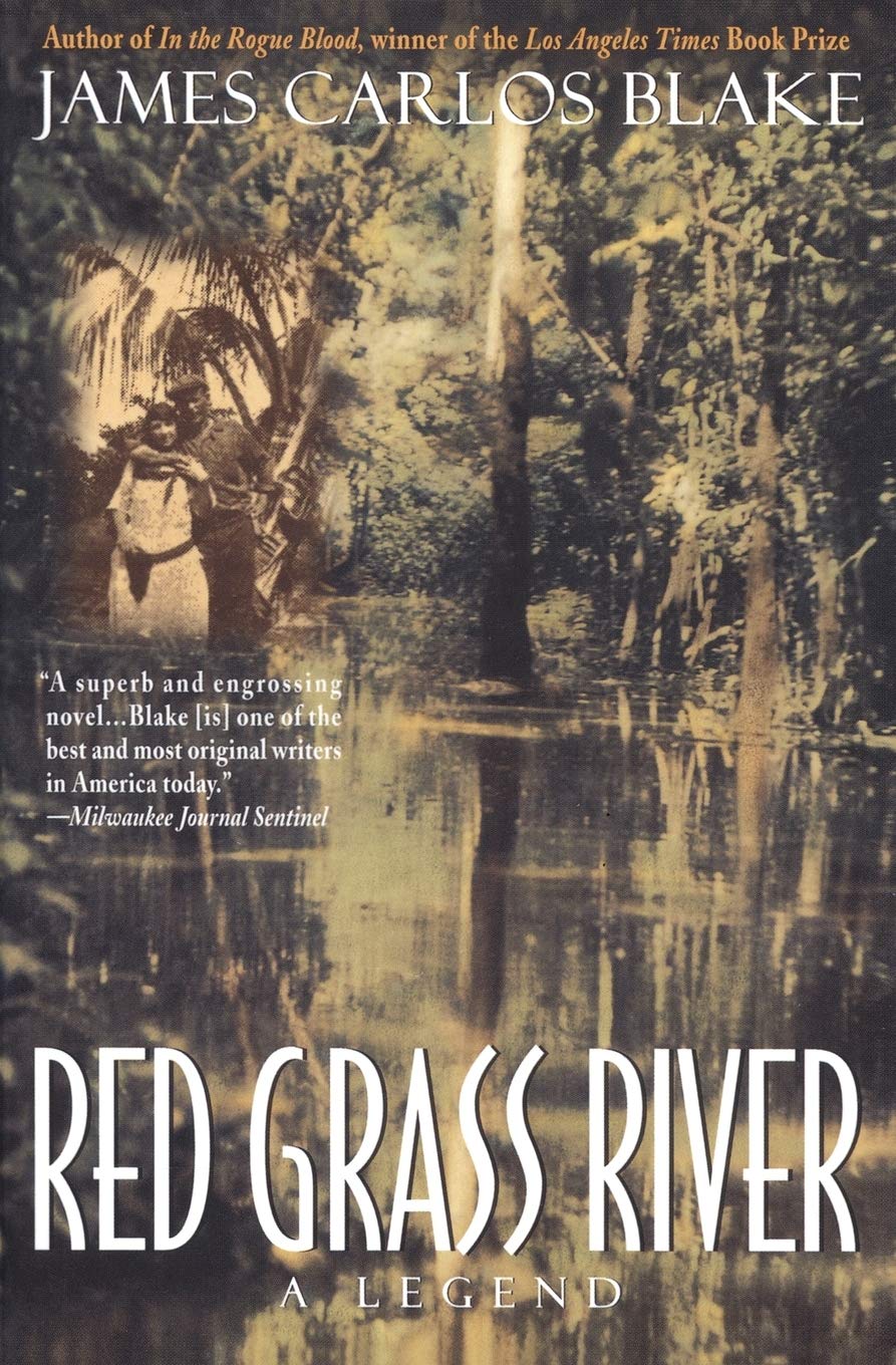 Red Grass River: An Epic Southern Gothic of Criminal Folk Heroes, Blood Feuds, and Family Destiny