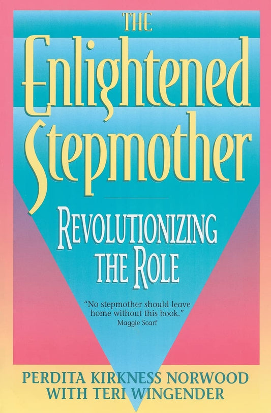 The Enlightened Stepmother: Revolutionizing the Role - 3526