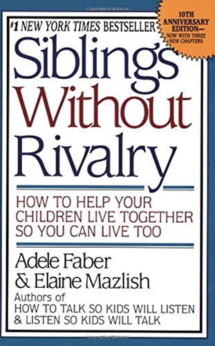 Siblings Without Rivalry: How to Help Your Children Live Together So You Can Live Too - 1297