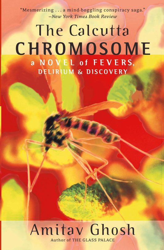 The Calcutta Chromosome: A Novel of Fevers, Delirium & Discovery - 8477