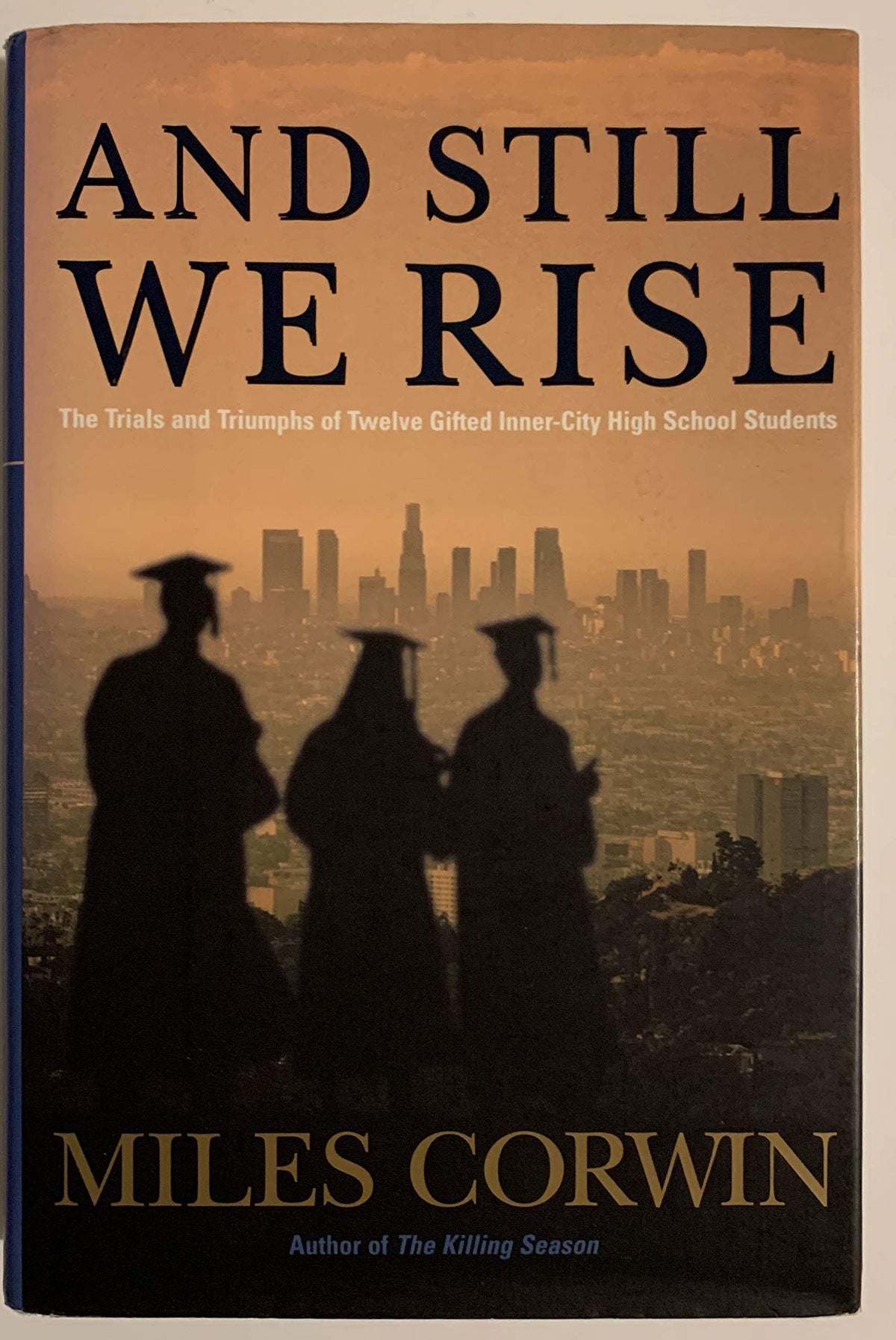 And Still We Rise: The Trials and Triumphs of Twelve Gifted Inner-city High School Students