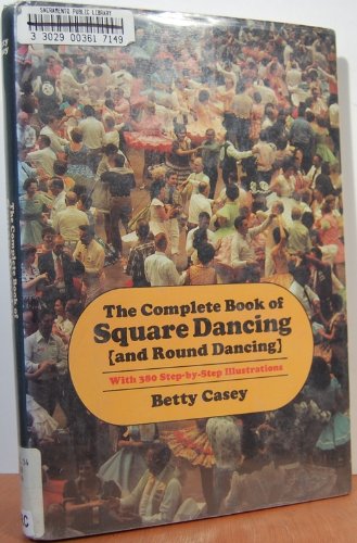 The Complete Book of Square Dancing (And Round Dancing)