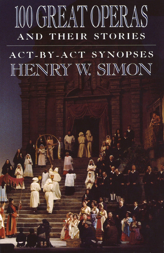 100 GREAT OPERAS AND THEIR STORI
