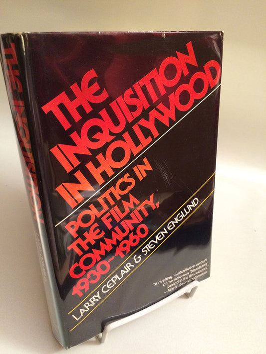 The inquisition in Hollywood: Politics in the film community, 1930-1960