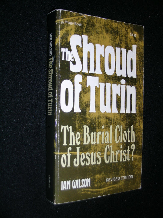 The Shroud of Turin: The Burial Cloth of Jesus Christ?
