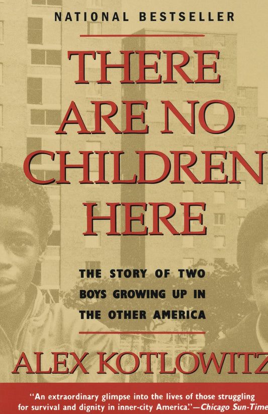 THERE ARE NO CHILDREN HERE: THE - 923